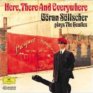 Göran Söllscher - Here, There And Everywhere: Göran Söllscher Plays The Beatles FLAC