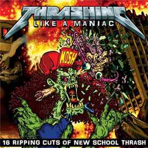 Various - Thrashing Like A Maniac FLAC