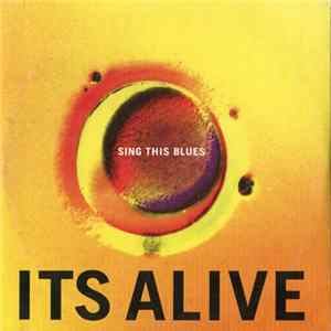 It's Alive - Sing This Blues FLAC