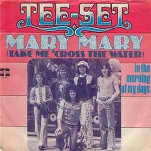 Tee-Set - Mary Mary (Take Me 'Cross The Water) FLAC