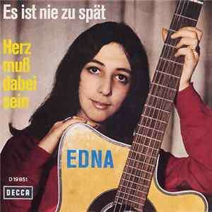 Edna - Es Ist Nie Zu Spät / Herz Muß Dabei Sein FLAC