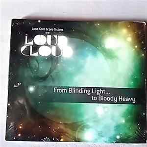 Loud Cloud - From Blinding Light… To Bloody Heavy FLAC