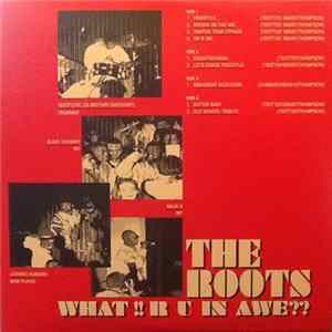 The Roots - What!! R U In Awe?? FLAC