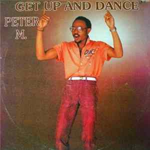 Peter M. - Get Up And Dance FLAC