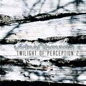 vidnaObmana - Twilight Of Perception 2 FLAC