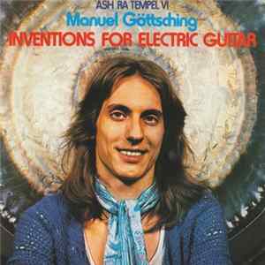 Ash Ra Tempel VI, Manuel Göttsching - Inventions For Electric Guitar FLAC