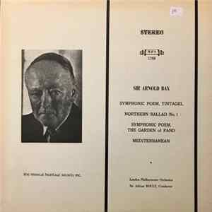 Sir Arnold Bax, The London Philharmonic Orchestra, Sir Adrian Boult - Symphonic Poem, Tintagel | Northern Ballad No. 1 | Symphonic Poem, The Garden Of Fand | Mediterranean FLAC