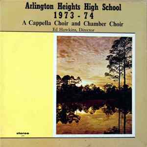 Arlington Heights High School 1973-74 - A Cappella Choir And Chamber Choir FLAC
