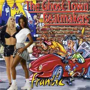 The Ghost Town Beatmakers - Frantic FLAC