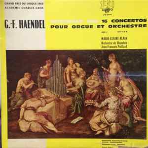 G. F. Haendel — Marie-Claire Alain, Orchestre De Chambre Jean-François Paillard - Intégrale Des 16 Concertos Pour Orgue Et Orchestre. (Vol. I - Nos 1 À 4) FLAC