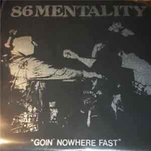 86 Mentality - Goin' Nowhere Fast FLAC