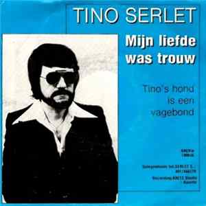 Tino Serlet - Mijn Liefde Was Trouw FLAC