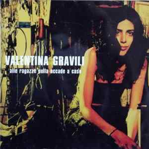 Valentina Gravili - Alle Ragazze Nulla Accade A Caso FLAC