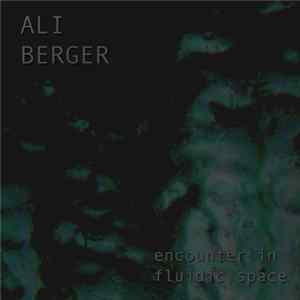 Ali Berger - Encounter in Fluidic Space FLAC