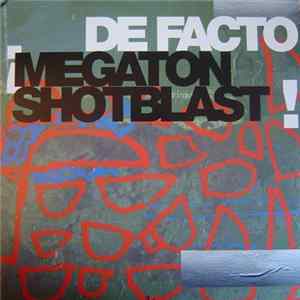 De Facto - Megaton Shotblast FLAC