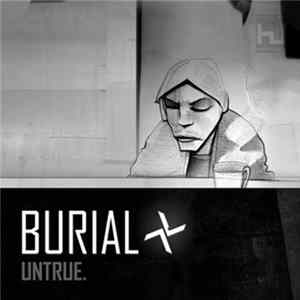 Burial - Untrue FLAC