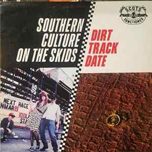 Southern Culture On The Skids - Dirt Track Date FLAC