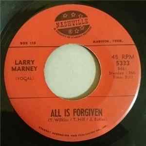Larry Marney - All Is Forgiven / Losing Her By Loving You FLAC