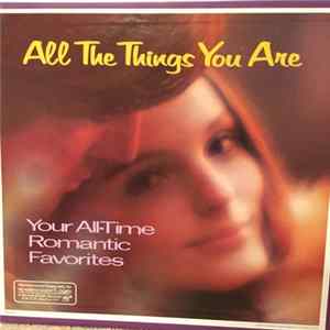 Various - All The Things You Are; Your All-Time Romantic Favorites FLAC