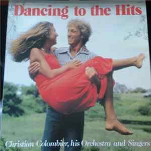 Christian Colombier, His Orchestra And Singers - Dancing to the Hits FLAC