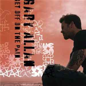 Gary Allan - Get Off On The Pain FLAC