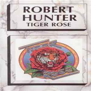 Robert Hunter - Tiger Rose FLAC
