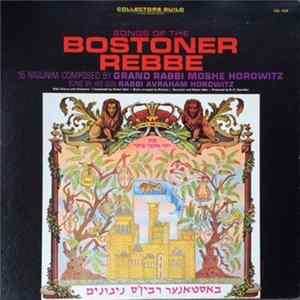 Rabbi Avraham Horowitz - Songs Of The Bostoner Rebbe FLAC