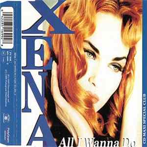 Xena - All I Wanna Do FLAC