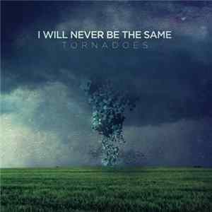 I Will Never Be The Same - Tornadoes FLAC