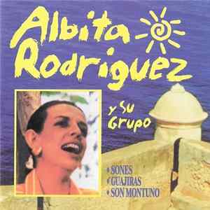 Albita Rodriguez Y Su Grupo - Sones, Guajiras, Son Montuno FLAC