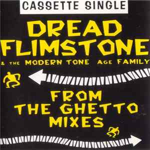 Dread Flimstone And The Modern Tone Age Family - From The Ghetto Mixes FLAC