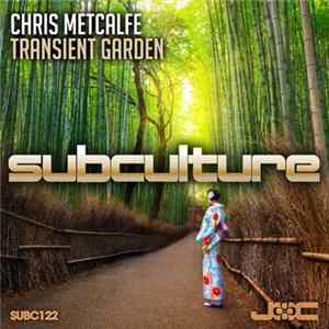 Chris Metcalfe - Transient Garden FLAC