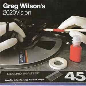 Greg Wilson - Greg Wilson's 2020Vision FLAC