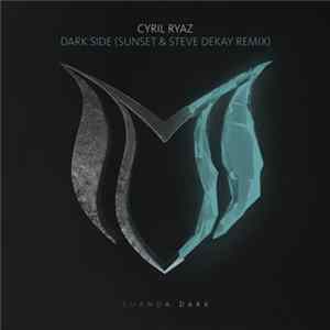 Cyril Ryaz - Dark Side (Sunset & Steve Dekay Remix) FLAC