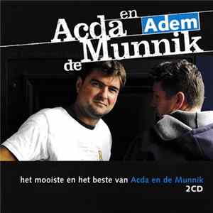 Acda en de Munnik - Adem / Het Mooiste En Het Beste Van Acda En De Munnik FLAC