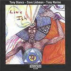 Tony Bianco - Dave Liebman - Tony Marino - Line Ish FLAC