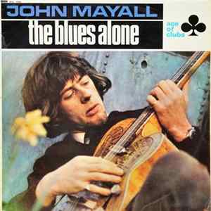 John Mayall - The Blues Alone FLAC