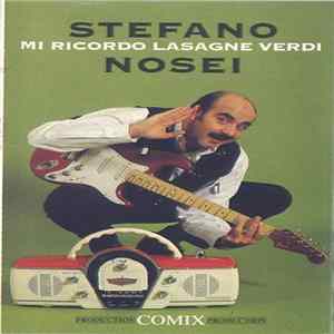 Stefano Nosei - Mi Ricordo Lasagne Verdi FLAC