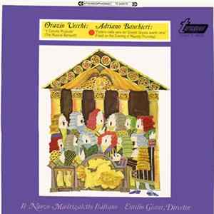Orazio Vecchi, Adriano Banchieri, Il Nuovo Madrigaletto Italiano, Emilio Giani - Il Convito Musicale / Festino Nella Sera Del Giovedi Grasso Avanti Cena FLAC