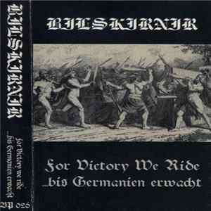 Bilskirnir - For Victory We Ride ...Bis Germanien Erwacht FLAC