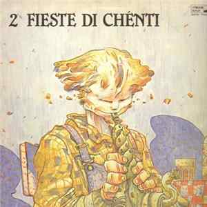 An Douar Bras, Riccardo Tesi, Ambrogio Sparagna, Zeit , Siskin, Gruppo San Giorgio di Resia, Rams, Lyonesse, Alberto Balia, A Cotogno, Suonofficina, Dave Peabody - Aa. Vv. 2° Fieste di Chenti FLAC