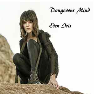 Eden Iris - Dangerous Mind FLAC