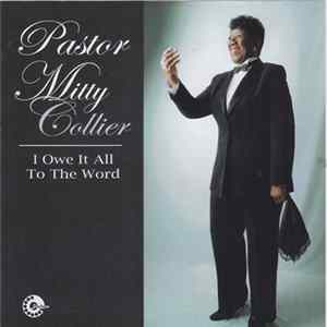 Pastor Mitty Collier - I Owe It All To The Word FLAC