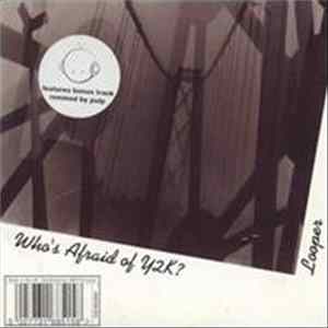 Looper - Who's Afraid Of Y2K? FLAC