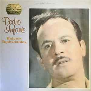 Pedro Infante - Boleros Inolvidables FLAC