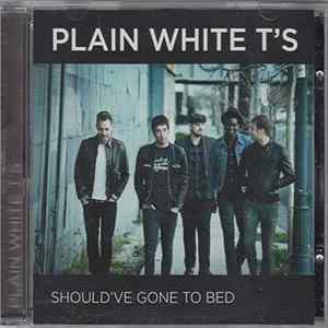 Plain White T's - Should've Gone To Bed FLAC