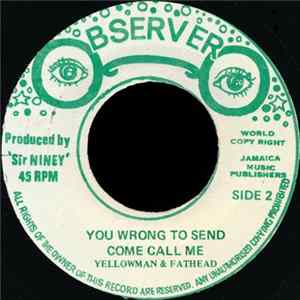 Yellowman & Fathead - You Wrong To Send Come Call Me FLAC