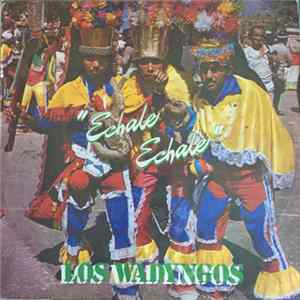 Los Wadyngos - Echale Echale FLAC