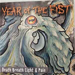 Year Of The Fist - Death Breath Light & Pain FLAC