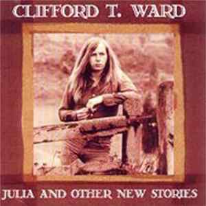 Clifford T. Ward - Julia And Other New Stories FLAC